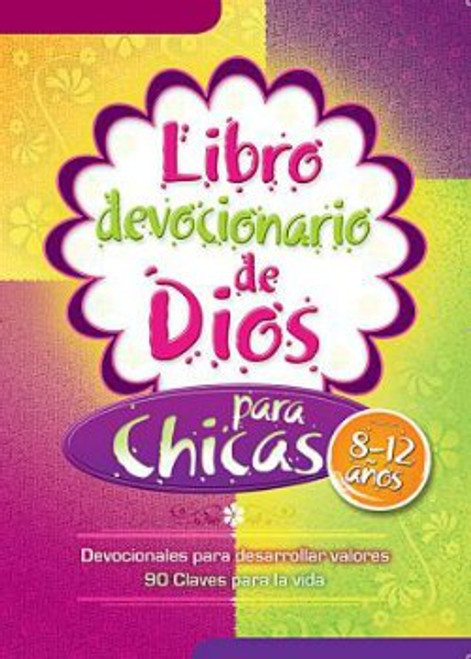 Libro Devocionario de Dios para Chicas, 8 a 12 años, Devocionales para desarrollar valores, 90 claves para la vida