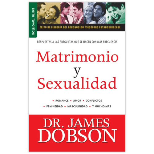 Matrimonio y Sexualidad, Respuestas a las preguntas que se hacen con más frecuencia, Dr. James Dobson, Serie Favoritos