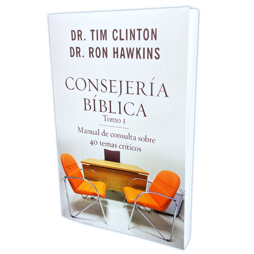 Consejería Bíblica 1: Manual de consulta sobre 40 temas críticos - Dr. Tim Clinton y Dr. Ron Hawkins