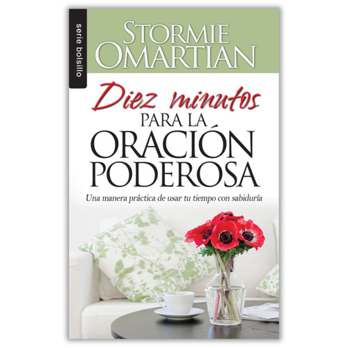 Diez Minutos para la Oración Poderosa, Una manera práctica de usar tu tiempo con sabiduría, Stormie Omartian, tamaño bolsillo
