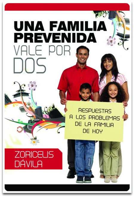 Una Familia Prevenida Vale por Dos, Respuestas a los problemas de la familia de hoy, Zoricelis Dávila