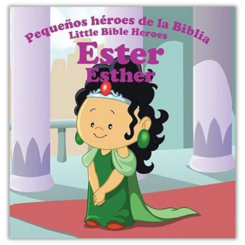 Pequeños héroes de la Biblia Bilingüe, Ester