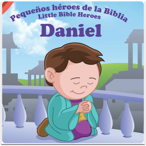 Pequeños héroes de la Biblia Bilingüe, Daniel