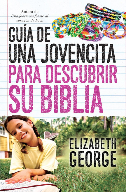 Guía de una Jovencita para Descubrir su Biblia, Elizabeth George