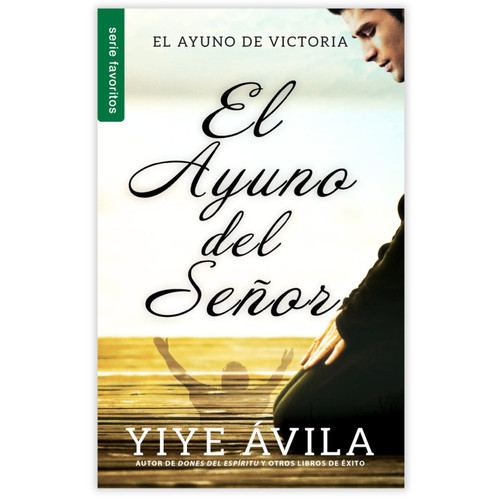 El Ayuno del Señor: El ayuno de victoria, Yiye Ávila, Serie favoritos, tamaño bolsillo