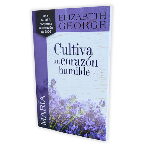 María, Cultiva un Corazón Humilde, Serie una Mujer conforme al corazón de Dios, Elizabeth George