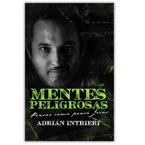 Mentes Peligrosas, Pensar como pensó Jesús, Adrián Intrieri