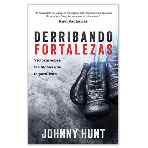 Derribando Fortalezas, Victoria sobre las luchas que te paralizan, Johnny Hunt