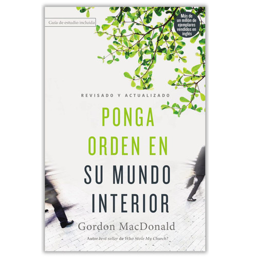 Ponga en Orden su Mundo Interior, Incluye una guía de estudio, Gordon MacDonald