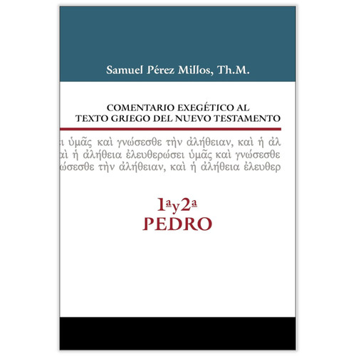 Comentario Exegético al Texto Griego del Nuevo Testamento, 1era y 2da de Pedro, Samuel Pérez Millos, tapa dura