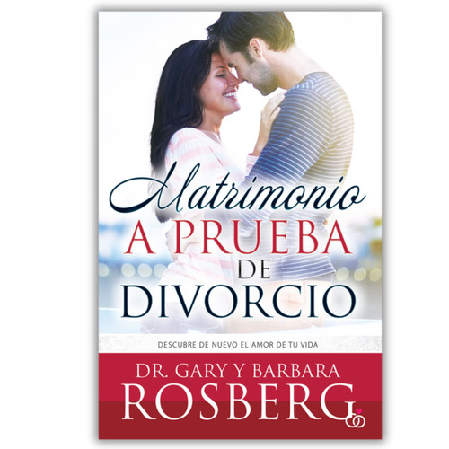 Matrimonio a Prueba de Divorcio, Descubre de nuevo el amor de tu vida, Dr. Gary y Barbara Rosberg
