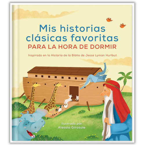 Mis Historias Clasicas Favoritas para la Hora de Dormir: Inspirado en la Historia de la Biblia de Jesse Lyman Hurlburt, tapa dura