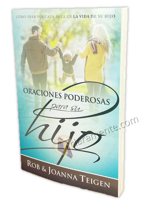 Oraciones Poderosas para su Hijo: Cómo orar por cada área en la vida de su hijo - Rob Teigen