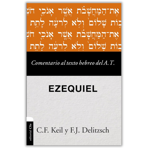 Ezequiel: Comentario al texto hebreo del A.T. - C.F. Keil y F.J. Delitzsch