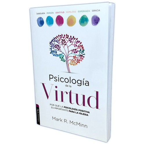 Psicología de la Virtud, Por qué la psicología positiva es importante para la iglesia - Mark R. McMinn