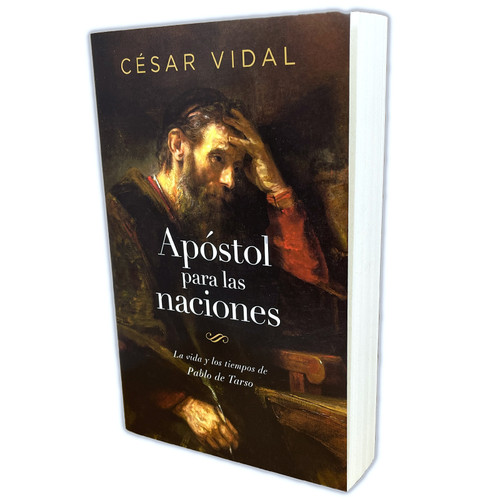Apóstol para las Naciones: La vida y los tiempos de Pablo de Tarso - César Vidal