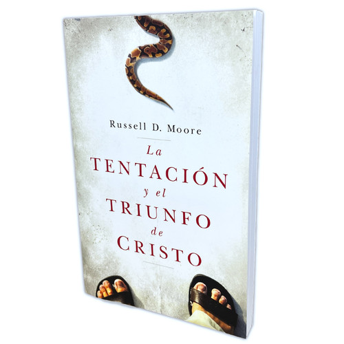 La Tentación y el Triunfo de Cristo - Russell D. Moore