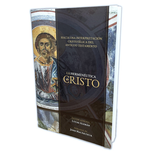 La Hermenéutica de Cristo: Hacia una interpretación cristotélica del Antiguo Testamento - Lucas Alemán