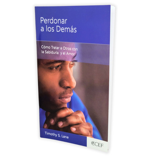 Perdonar a los demás: Cómo tratar a otros con la sabiduría y amor - Timothy S. Lane