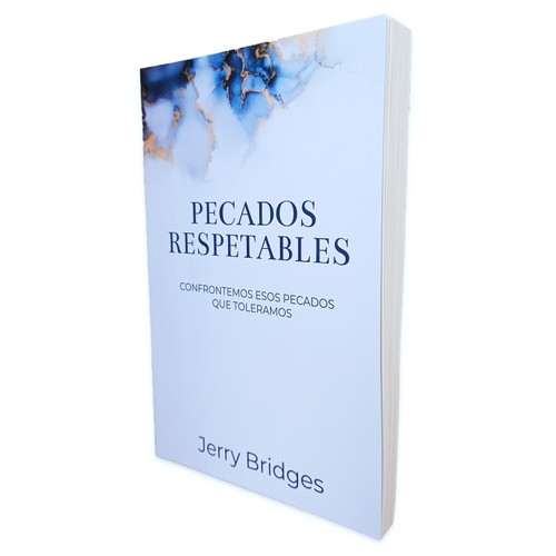 Pecados Respetables: Confrontemos esos pecados que toleramos - Jerry Bridges