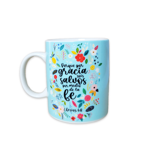 Taza Ideal: Porque por gracia sois salvos - Efesios 6:8