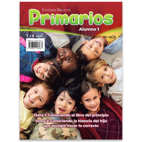 Estudios Bíblicos Primarios Alumno: Conociendo el libro de principio / Conociendo la historia del hijo que escogio hacer lo correcto - Tema 1 y 2