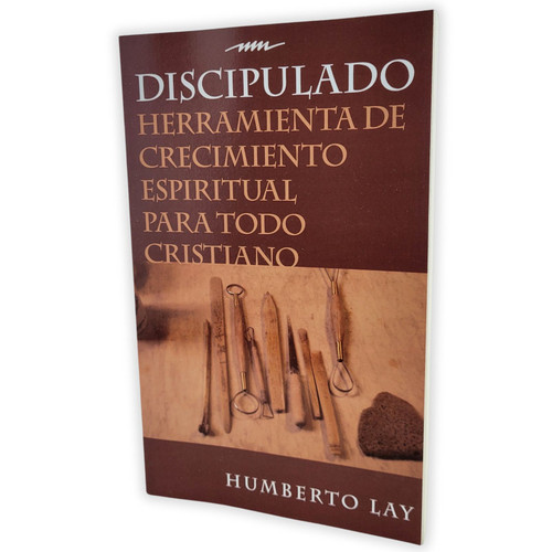 Discipulado, Herramienta de crecimiento espiritual para todo cristiano, Humberto Lay