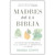 Madres de la Biblia: Lecciones transformadoras de las valientes, las imperfectas y las fieles - Rhonda Stoppe
