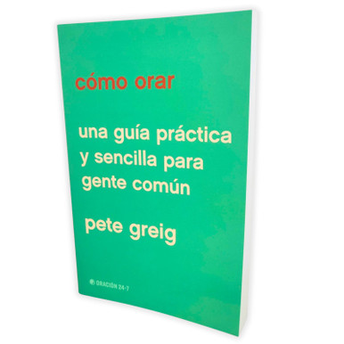 Como Orar/ Una Guia Práctica Y Sencilla Para Gente Comun 3 9798400505768 23468.1761063223.386.513