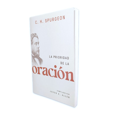 La Prioridad de la Oración 4 9780825450082 63874.1706735256.386.513