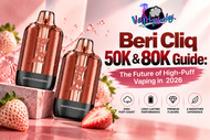 Beri Cliq 50K & 80K Guide: The Future of High-Puff Vaping in 2026