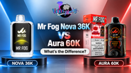 Mr Fog Nova 36K vs Aura 60K: What's the Difference?