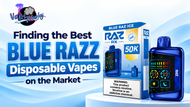 Finding the Best Blue Razz Disposable Vapes on the Market