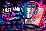 Lost Mary Vape Bundle Guide: Maximizing Value and Flavor in 2026