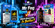 Mr Fog Nova vs Aura: Which Disposable Is Better?