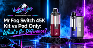 Mr Fog Switch 45K Kit vs Pod Only: What's the Difference?