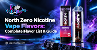 North Zero Nicotine Vape Flavors: Complete Flavor List & Guide