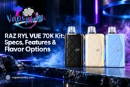 RAZ RYL VUE 70K Kit: Specs, Features & Flavor Options