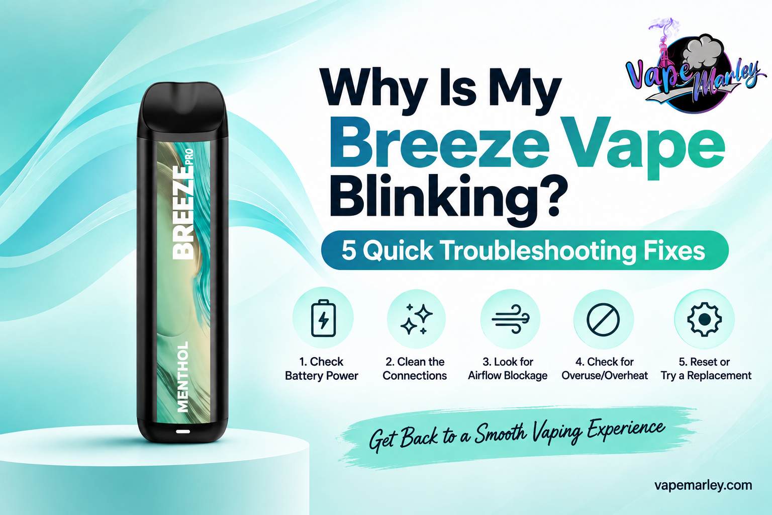 Why Is My Breeze Vape Blinking? 5 Quick Troubleshooting Fixes
