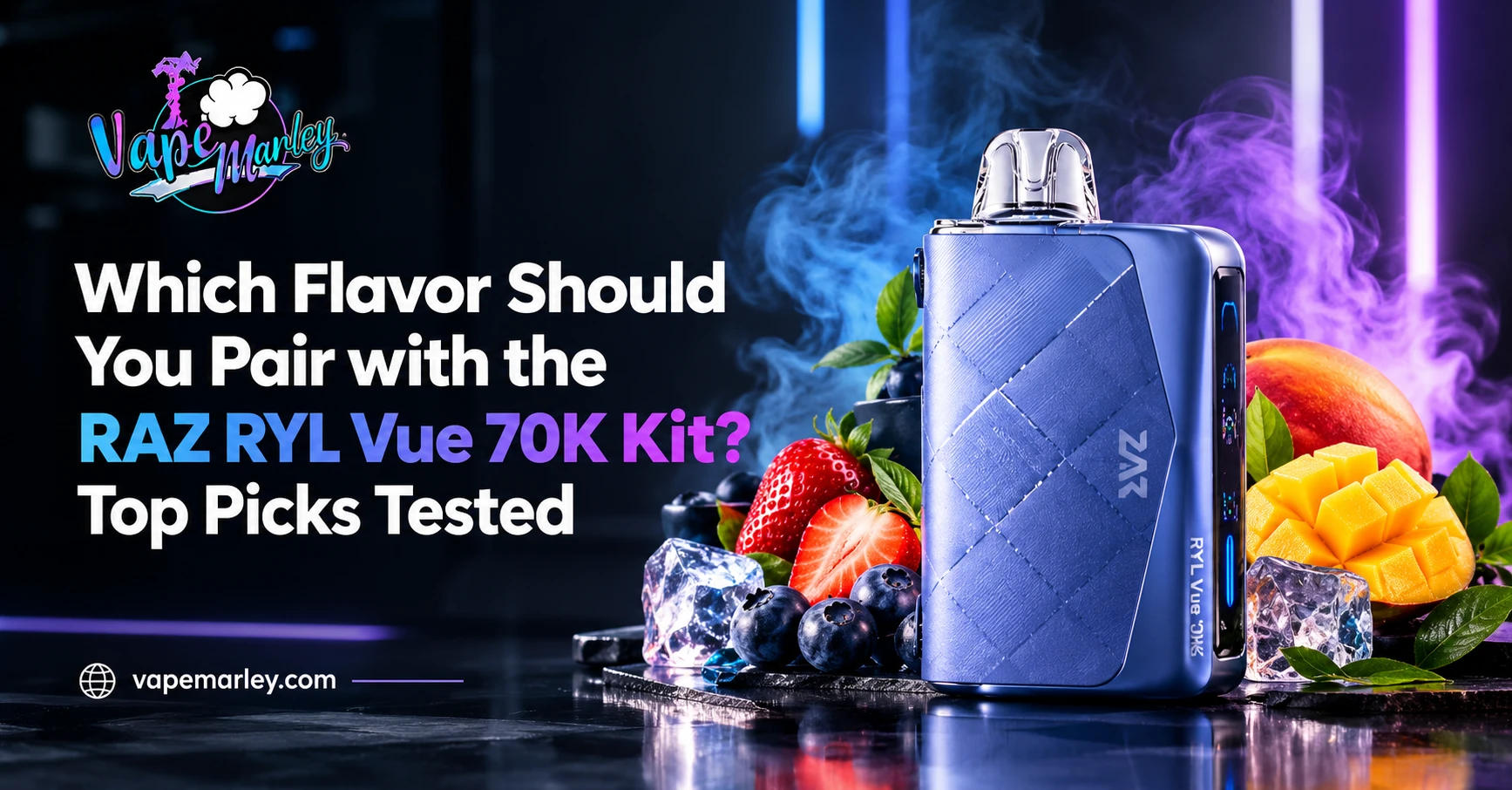Which Flavor Should You Pair with the RAZ RYL Vue 70K Kit? Top Picks Tested