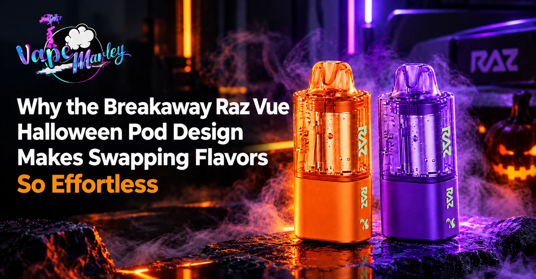 Why the Breakaway Raz Vue Halloween Pod Design Makes Swapping Flavors So Effortless