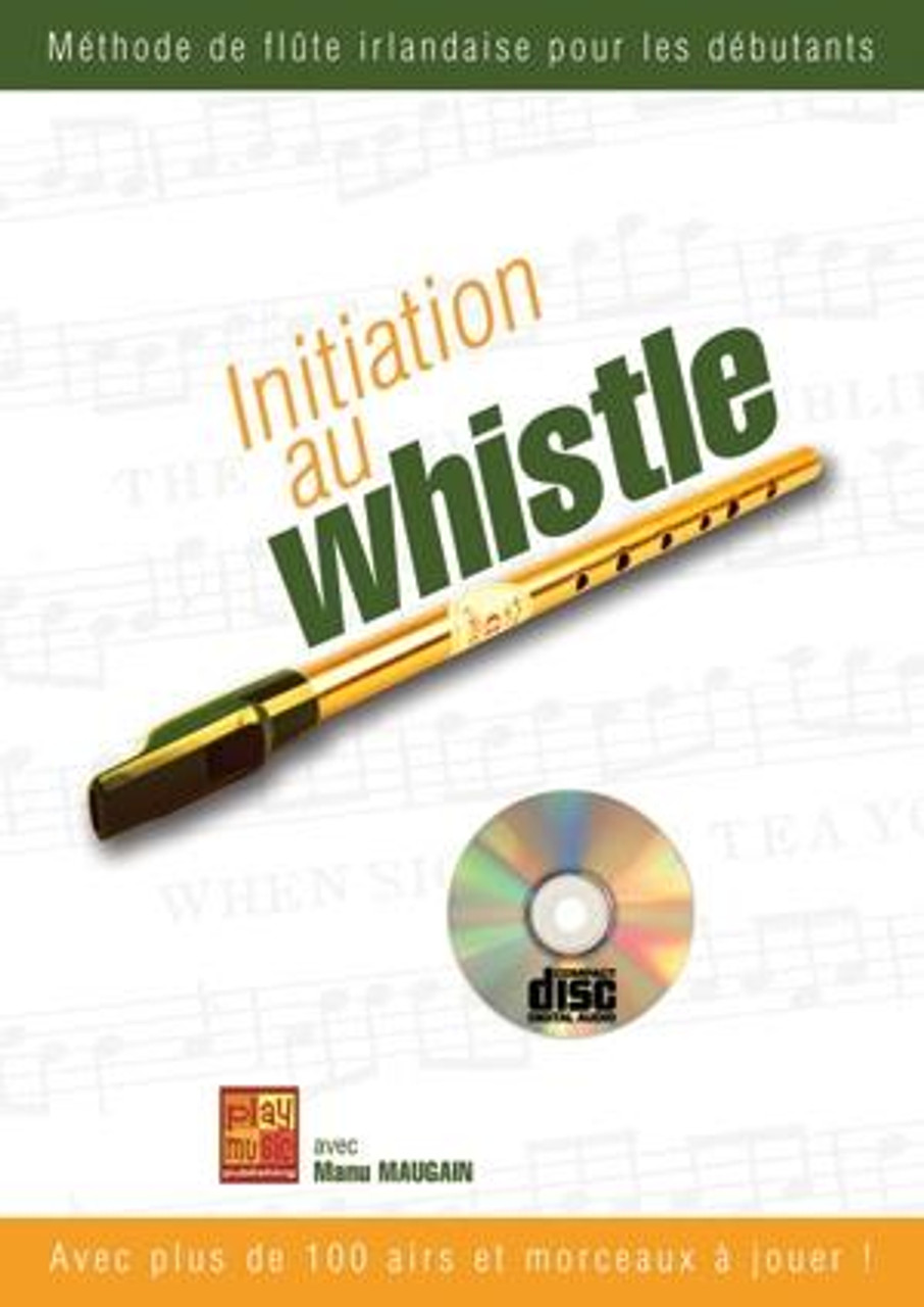 MAUGAIN M. INITIATION AU WHISTLE FLUTE IRLANDAISE