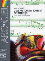 Robert Y. C'est Pas Tous Les Joueurs Des Manches Trombones Robert Y. C'est Pas Tous Les Joueurs Des Manches Trombones