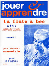 Sanvoisin Jouer et Apprendre A Jouer Vol 1 Flute A Bec Alto