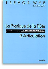 Wye T. la Pratique de la Flute: 3 Articulation Wye T. la Pratique de la Flute: 3 Articulation