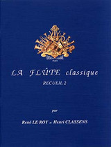 le Roy R./classens H. la Flute Classique Vol 2 le Roy R./classens H. la Flute Classique Vol 2