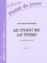 Trotoux J.m. le Chant de la Terre Clarinette Trotoux J.m. le Chant de la Terre Clarinette