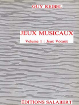 Reibel G. Jeux Musicaux: Jeux Vocaux Vol 1