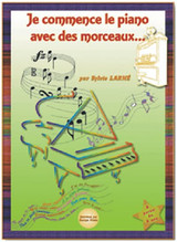 Larne S. JE Commence le Piano Avec Des Morceaux Larne S. JE Commence le Piano Avec Des Morceaux