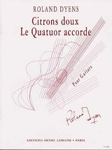 Dyens R. Citrons Doux et le Quatuor Accorde Guitare Dyens R. Citrons Doux et le Quatuor Accorde Guitare